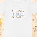 Young THREE & Wild 3rd Birthday T-Shirt Personalised - Cozy Crew Club